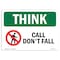 Signmission OSHA THINK Sign, Call Don't Fall W/ Symbol, 18in X 12in Aluminum, 12" W, 18" L, Landscape OS-TS-A-1218-L-11797 - alternate 1